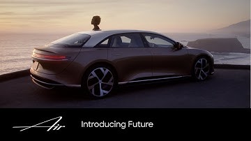 Introducing Future | Lucid Air | Lucid Motors