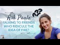 Talking to Friends Who Ridicule the Idea of FIRE? | Afford Anything Podcast (Audio-Only)