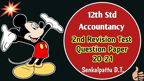 12th Accountancy E.M. 2nd Revision Test Question Paper 20-21 Senkalpattu Dt. @GPTeach
