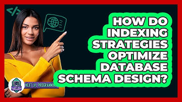 How Do Indexing Strategies Optimize Database Schema Design? - Next LVL Programming