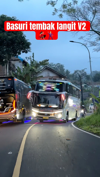 Telolet Basuri Tembak langit V2 Versi QQ Trans Andara #basuri #busmania