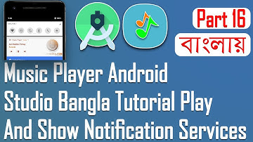 How To Build Music Player Android Studio Bangla Tutorial Play And Show Notification Services Part 16