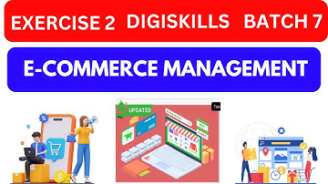 e-commerce management exercise 2 batch 7 | digiskills | exercise 2 E-Commerce Management Exercise 2