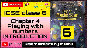 ICSE mathematics class 6, Super maths star class 6, chapter 4, Playing with numbers, Introduction