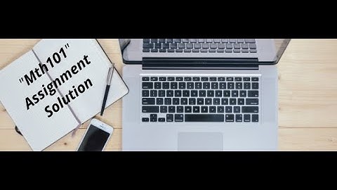 "Mth101" Assignment Solution No: 1||Spring 2020||