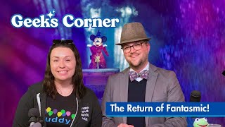 The Return of Fantasmic! - GEEKS CORNER - Episode #714