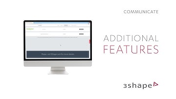 3Shape Communicate - Additional Features of 3Shape Communicate