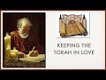 Keeping the Torah in love