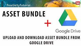 how to use Asset bundle with google drive in Unity 3D