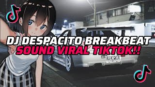 DJ DESPACITO BREAKBEAT SOUND VIRAL TIKTOK!!