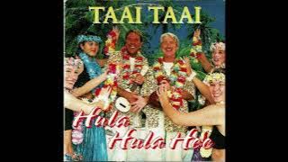 Taai Taai - Hula Hula Hee
