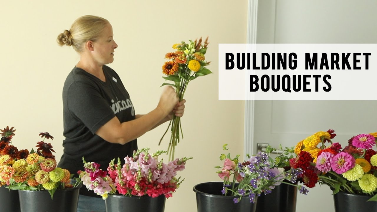 Building Market Bouquets for my Weekly Farmer's Market!  Growing Cut Flowers, Sunshine and Flora
