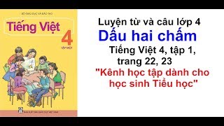 Luyện từ và câu 4 tuần 2 - Dấu hai chấm - SGK Tiếng việt 4 trang 22, 23