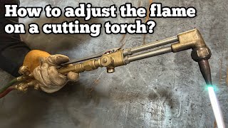 How To Adjust the Flame on a Cutting Torch? screenshot 2