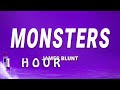 [ 1 HOUR ] James Blunt - Monsters (Lyrics)