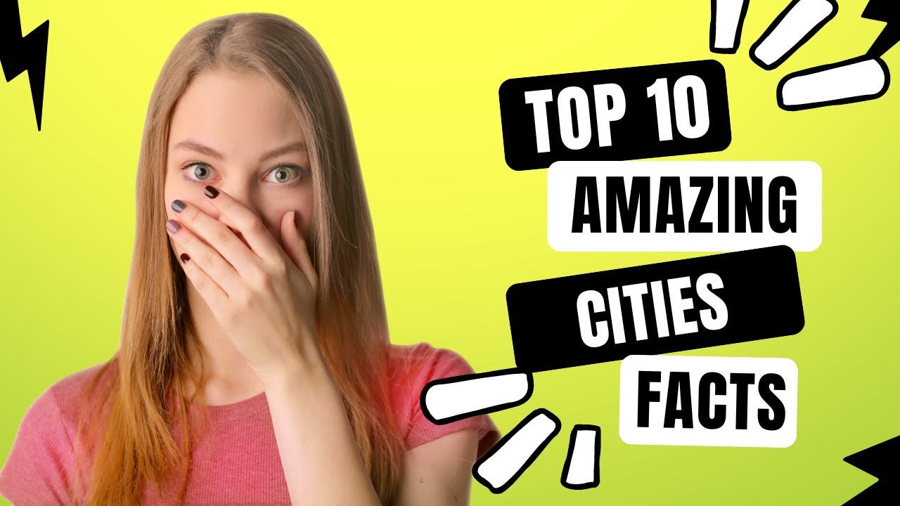 Discover 10 MindBlowing Facts About Cities Across the Globe You Never