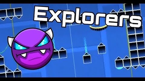 Explorers- XL Layout (Geometry Dash 2.11)