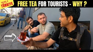 Reality Behind Free Turkish Tea : Day 1, Istanbul