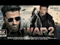 WAR 2 Official Trailer Hrithink Roshan NTR Advani Ayan Mukerji YRF Spy Universe WAR 2 Official Trailer Hrithink Roshan NTR Advani Ayan Mukerji YRF Spy Universe