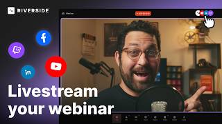 Multi-Platform Live Streaming Made Simple in Riverside Webinars