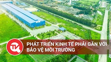 Chỉ số xanh cấp tỉnh (PGI) - Phát triển kinh tế phải gắn với  bảo vệ môi trường