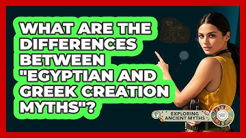 What Are The Differences Between "Egyptian And Greek Creation Myths"? - Exploring Ancient Myths