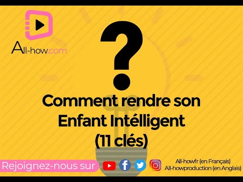 Vidéo: Comment élever Un Enfant Intelligent