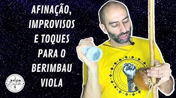 Série: Berimbau Viola | Afinação, Improvisos e Toques de Berimbau