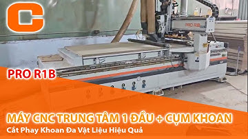 Máy CNC Trung Tâm 1 Đầu Thay Dao Có Cụm Khoan Cắt, Phay, Khoan Nhựa, Gỗ Thịt, Ván Hiệu Quả - PRO R1B