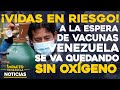 A la espera de vacunas Venezuela se va quedando sin oxígeno | 🔴 NOTICIAS VENEZUELA HOY