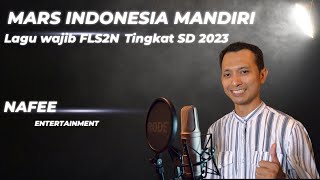 Mars Indonesia Mandiri - Lagu wajib FLS2N 2023 - Vocal Nafee
