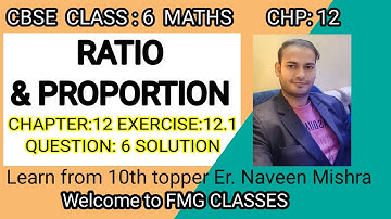 CBSE Class 6 Maths | RATIO & PROPORTION |NCERT Chapter : 12 Exercise : 12.1 Question : 6 Solutions