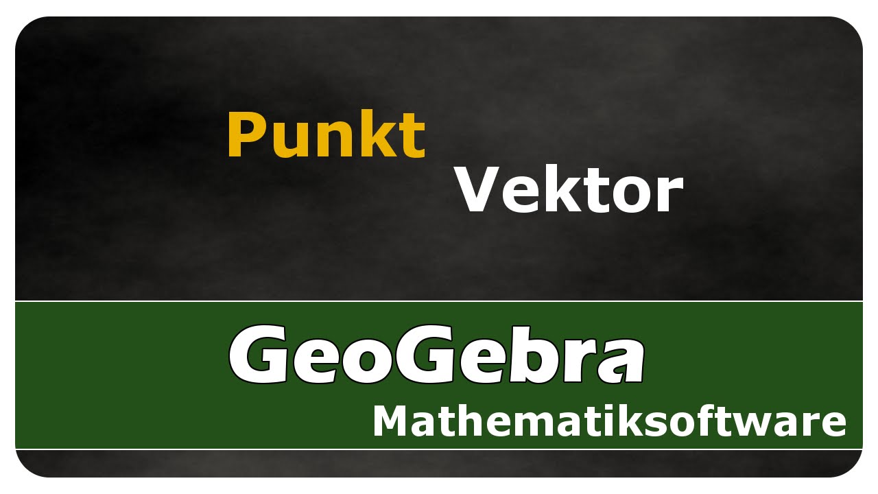 Vorschaubild zum Lernvideo "Let's Learn GeoGebra - Punkt und Vektor"