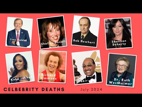 Notable Celebrities Who Died - July, 2024 #celebrity #death - YouTube