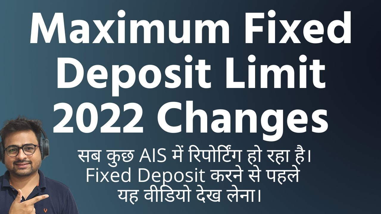 maximum-fixed-deposit-limit-in-2022-income-tax-on-fixed-deposit