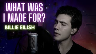 What Was I Made For? - Billie Eillish (Cover)