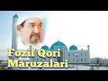 Fozil Qori Nasihatlari ,  Фозил Кори насихатлари ,  Fozil Qori Maruzalari 1