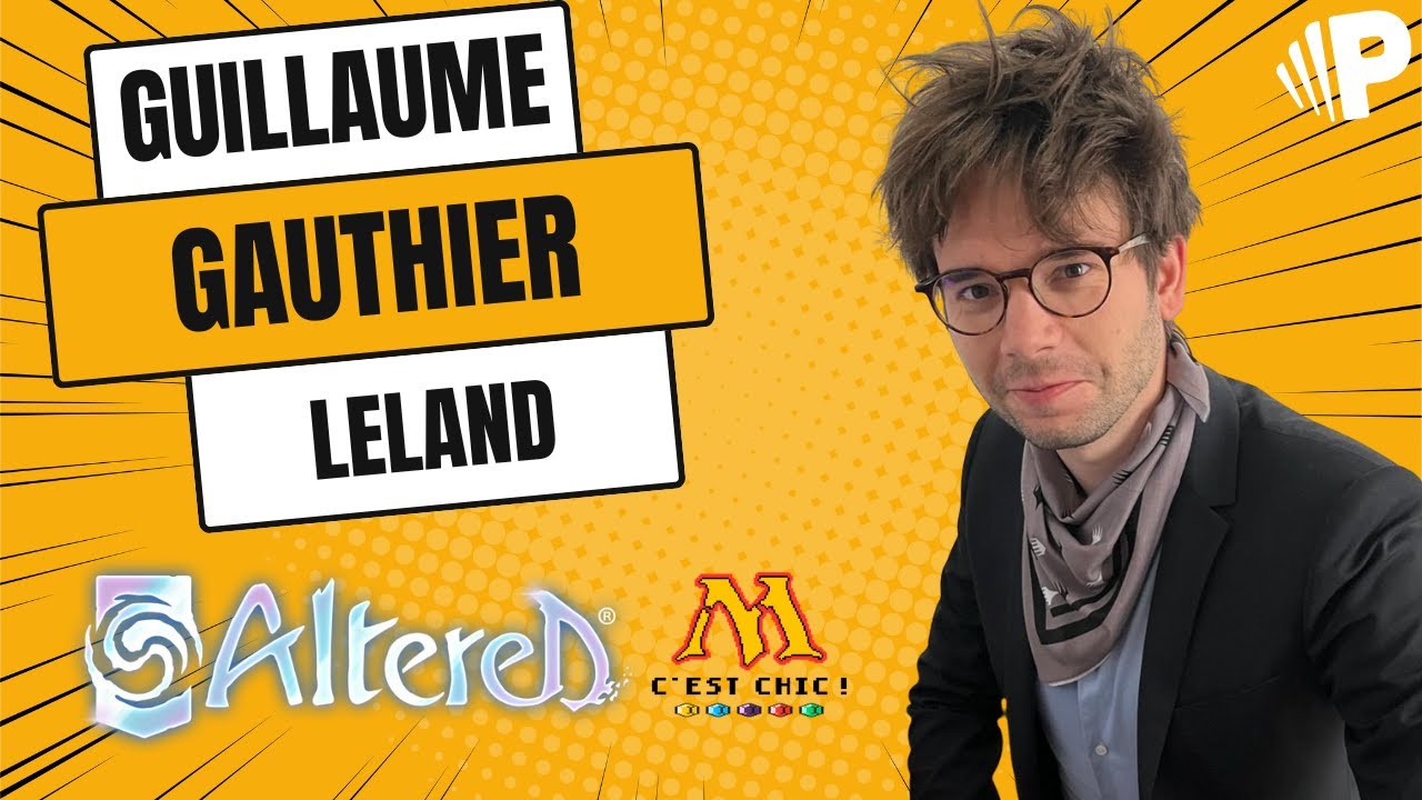 Guillaume Gauthier (Leland Palmer MTG) : De joueur de Magic à directeur au sein d’Altered