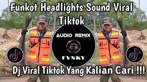 FUNKOT HEADLIGHTS VIRAL TIKTOK - DJ FUNKOT HEADLIGHT YANG KALIAN CARI