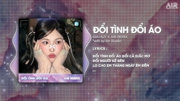 Đổi Tình Đổi Áo (Style Huy PT Remix) - Gia Huy Singer ♫ Đổi Tình Đổi Áo Đổi Cả Giấc Mơ Remix TikTok
