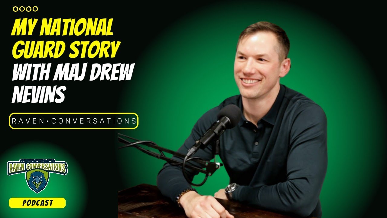 Raven Conversations - My National Guard Story with Maj. Drew Nevins