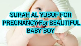 SURAH AL YUSUF FOR PREGNANCY FOR BEAUTIFUL BABY BOY