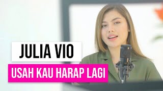Julia Vio - Usah Kau Harap Lagi (The Mercy's) I Acoustic Version