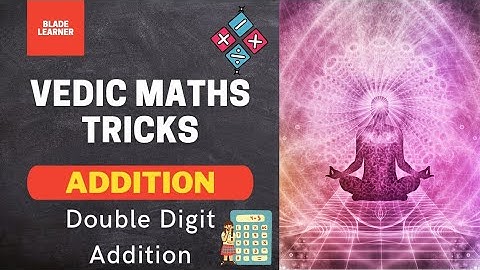 L3 | Vedic Maths course | Double digit addition tricks | Fast calculation | Blade learner |