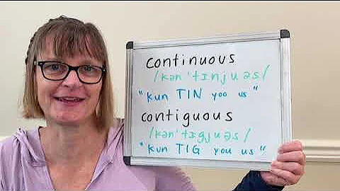 How to Pronounce Continuous and Contiguous