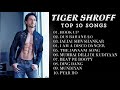 Tiger shroff all songs  tiger shroff mashup  tiger shroff non stop song  by ilyas soneji