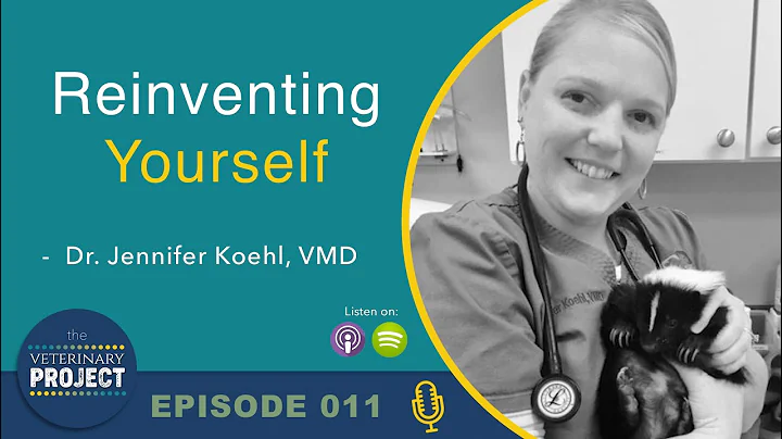 Reinventing Yourself with Dr. Jennifer Koehl, VMD ...