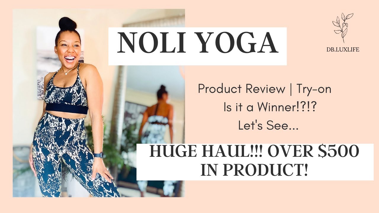 NOLI YOGA Huge Haul ALERT! I SPENT OVER $500 was it WORTH IT?