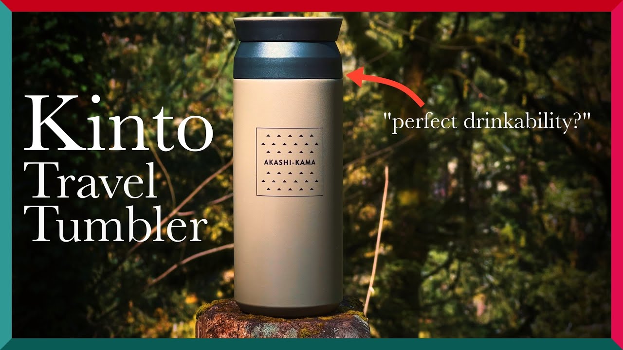 Kinto Travel Tumbler designed for "perfect drinkability?" YouTube