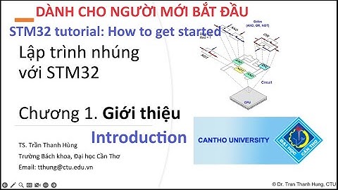 Lập trình nhúng STM32 - Chương 1. Giới thiệu | STM32 Embedded Programming-Chapter 1.Introduction